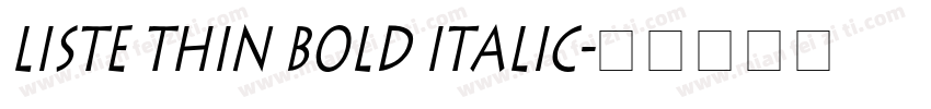 Liste Thin Bold Italic字体转换